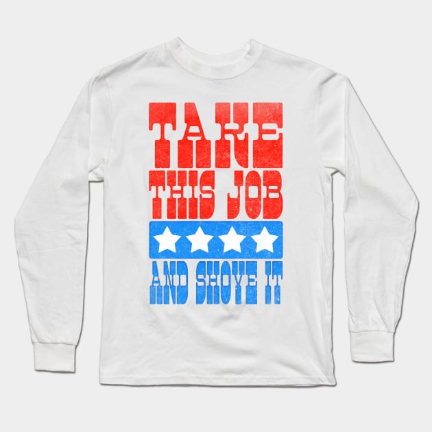 Johnny Paycheck // Take This Job And Shove It Long Sleeve T-Shirt by DankFutura